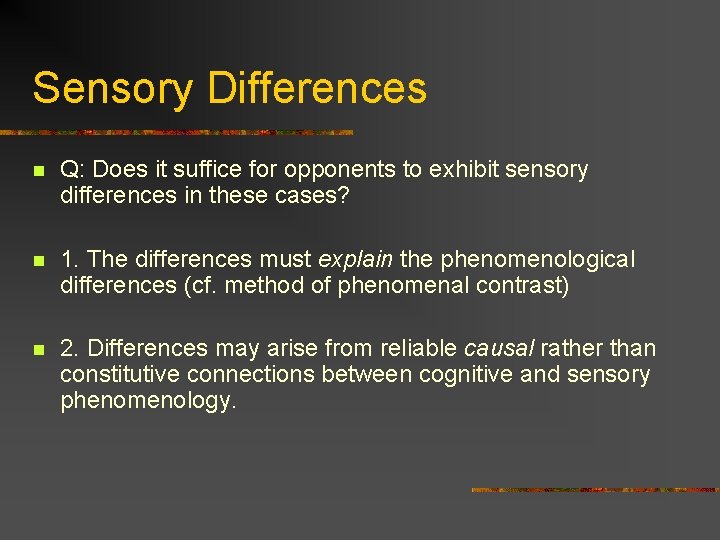 Sensory Differences n Q: Does it suffice for opponents to exhibit sensory differences in Sensory Differences n Q: Does it suffice for opponents to exhibit sensory differences in