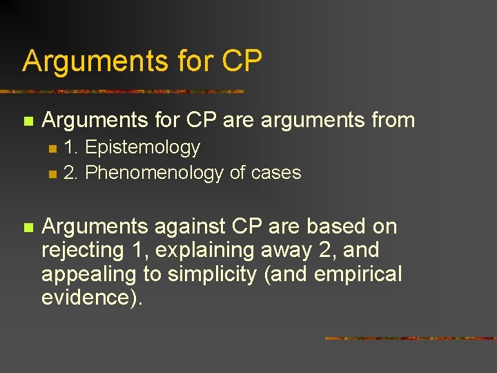 Arguments for CP n Arguments for CP are arguments from n n n 1. Arguments for CP n Arguments for CP are arguments from n n n 1.