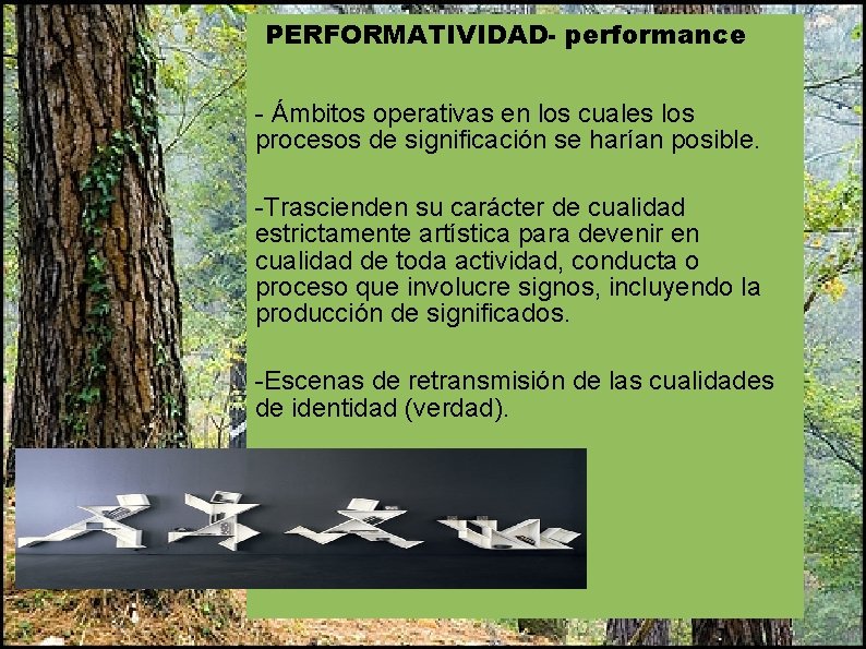 PERFORMATIVIDAD- performance - Ámbitos operativas en los cuales los procesos de significación se harían