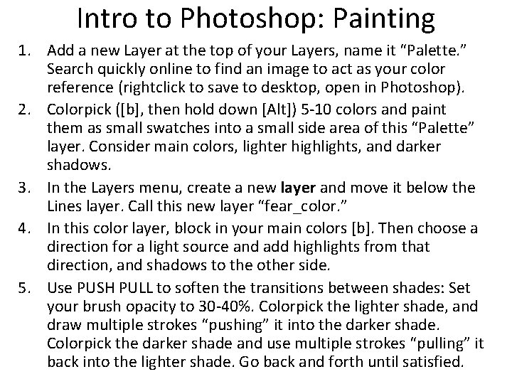 Intro to Photoshop: Painting 1. Add a new Layer at the top of your