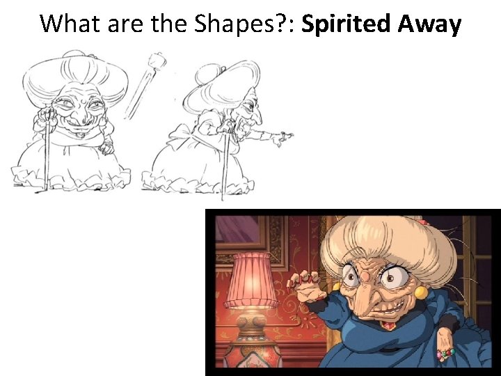 What are the Shapes? : Spirited Away 