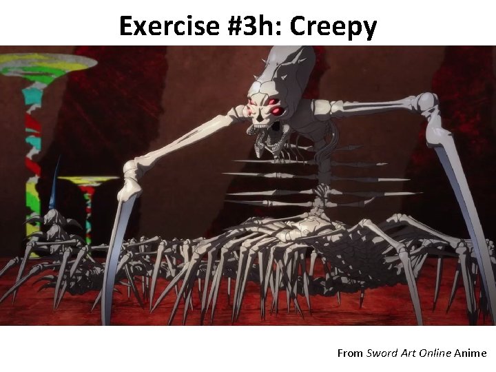 Exercise #3 h: Creepy From Sword Art Online Anime 