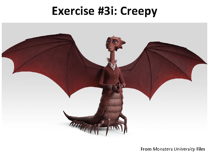 Exercise #3 i: Creepy From Monsters University Film 