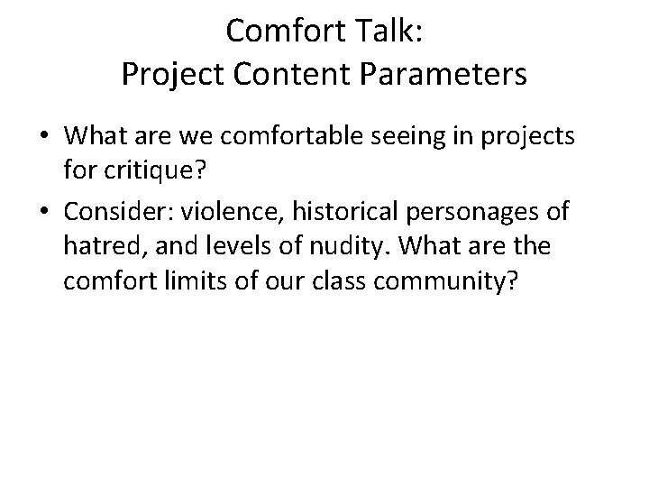 Comfort Talk: Project Content Parameters • What are we comfortable seeing in projects for