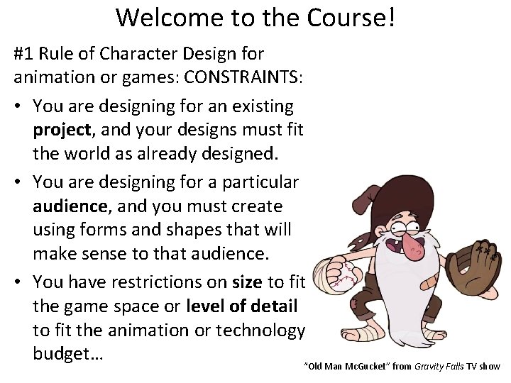 Welcome to the Course! #1 Rule of Character Design for animation or games: CONSTRAINTS: