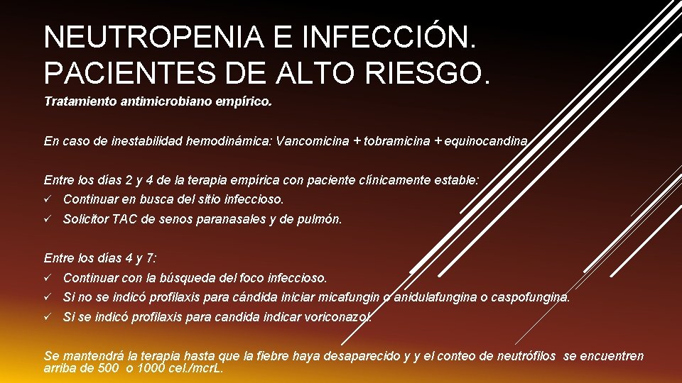 NEUTROPENIA E INFECCIÓN. PACIENTES DE ALTO RIESGO. Tratamiento antimicrobiano empírico. En caso de inestabilidad