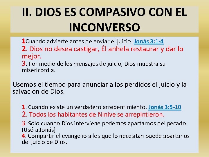 II. DIOS ES COMPASIVO CON EL INCONVERSO 1 Cuando advierte antes de enviar el