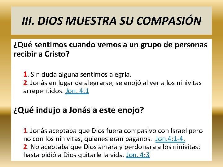 III. DIOS MUESTRA SU COMPASIÓN ¿Qué sentimos cuando vemos a un grupo de personas