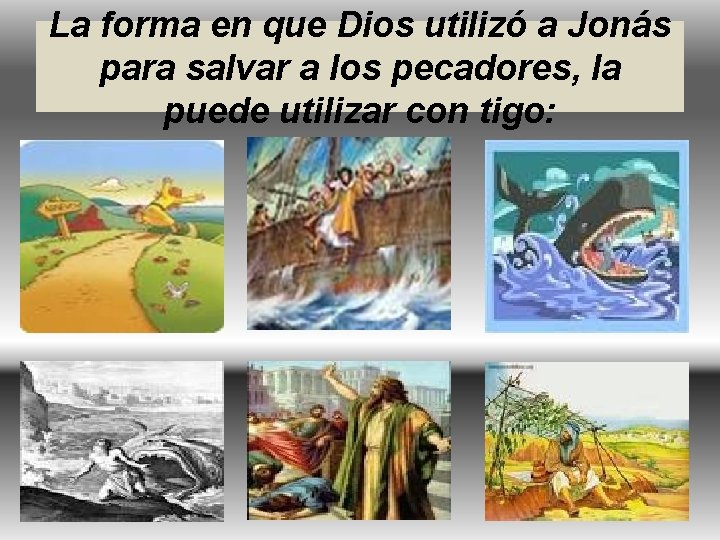 La forma en que Dios utilizó a Jonás para salvar a los pecadores, la