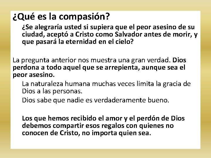 ¿Qué es la compasión? ¿Se alegraría usted si supiera que el peor asesino de