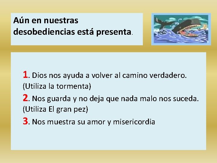 Aún en nuestras desobediencias está presenta. 1. Dios nos ayuda a volver al camino