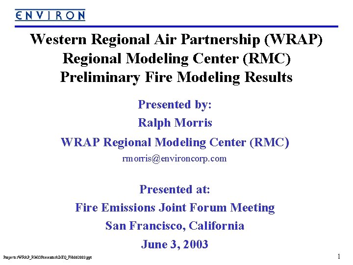 Western Regional Air Partnership (WRAP) Regional Modeling Center (RMC) Preliminary Fire Modeling Results Presented