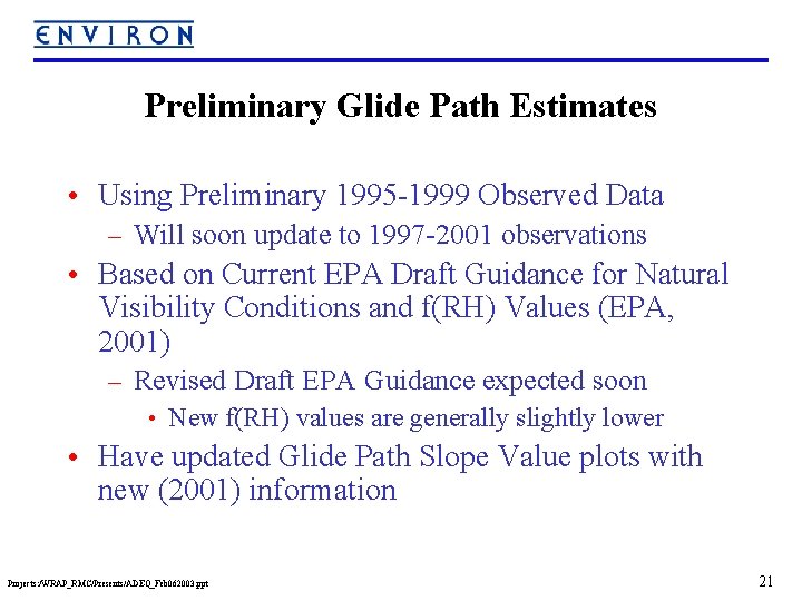 Preliminary Glide Path Estimates • Using Preliminary 1995 -1999 Observed Data – Will soon
