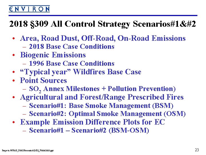 2018 § 309 All Control Strategy Scenarios#1&#2 • Area, Road Dust, Off-Road, On-Road Emissions