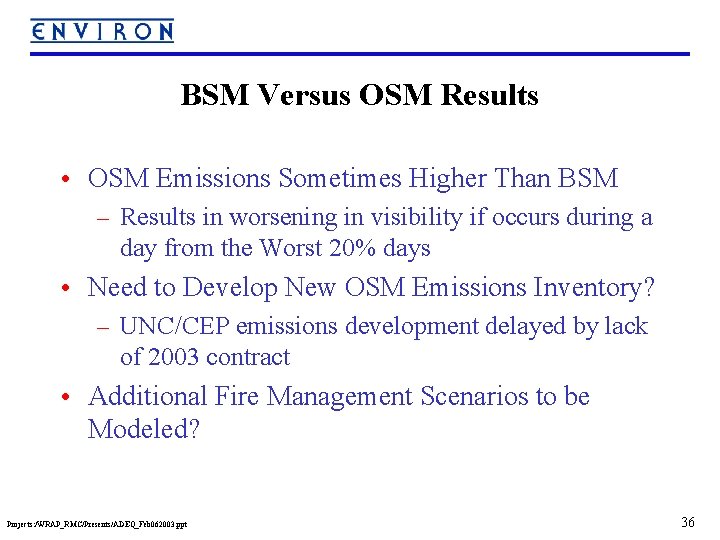 BSM Versus OSM Results • OSM Emissions Sometimes Higher Than BSM – Results in