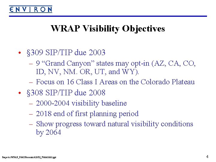 WRAP Visibility Objectives • § 309 SIP/TIP due 2003 – 9 “Grand Canyon” states
