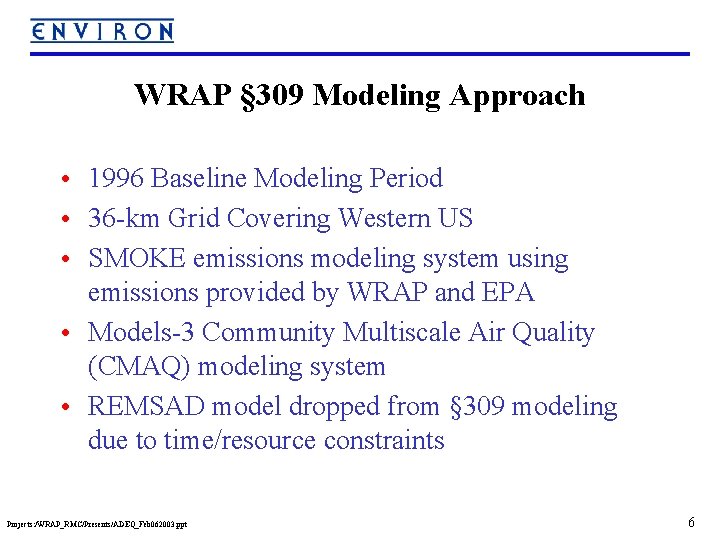 WRAP § 309 Modeling Approach • 1996 Baseline Modeling Period • 36 -km Grid