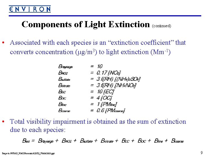 Components of Light Extinction (continued) • Associated with each species is an “extinction coefficient”