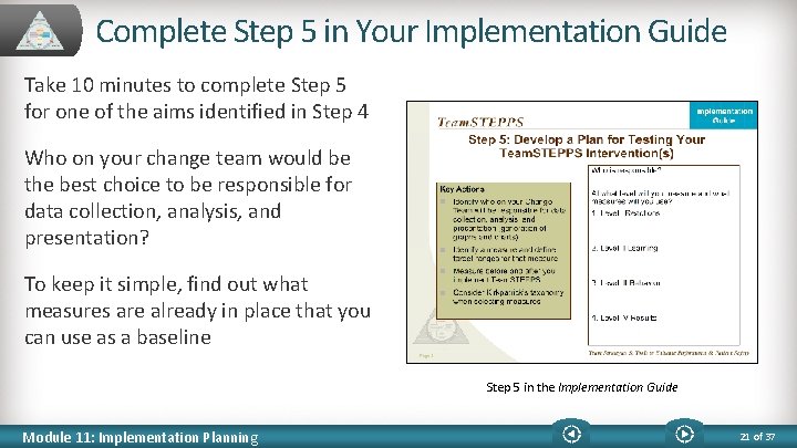 Complete Step 5 in Your Implementation Guide Take 10 minutes to complete Step 5