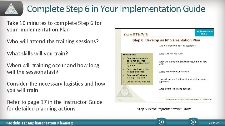 Complete Step 6 in Your Implementation Guide Take 10 minutes to complete Step 6