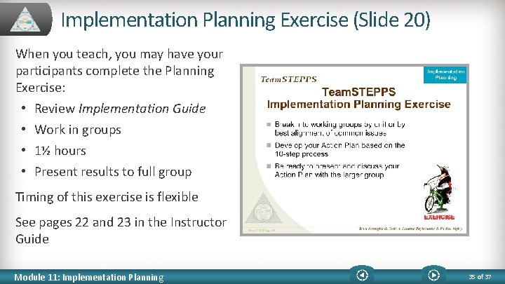 Implementation Planning Exercise (Slide 20) When you teach, you may have your participants complete