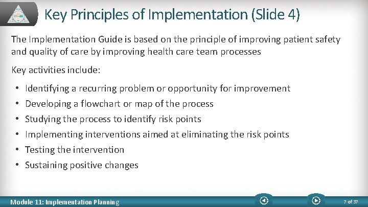 Key Principles of Implementation (Slide 4) The Implementation Guide is based on the principle