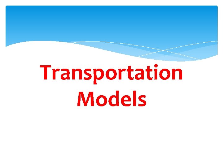 Transportation Models 