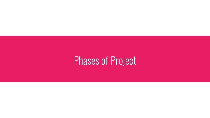 Phases of Project 