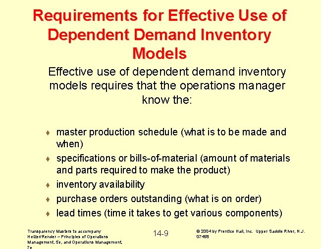 Requirements for Effective Use of Dependent Demand Inventory Models Effective use of dependent demand