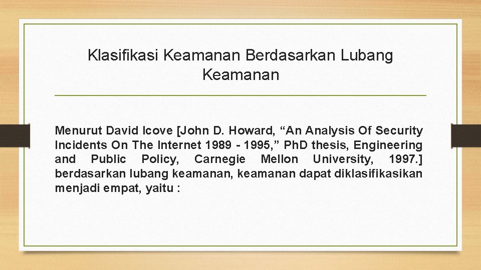 Klasifikasi Keamanan Berdasarkan Lubang Keamanan Menurut David Icove [John D. Howard, “An Analysis Of