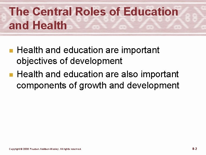 The Central Roles of Education and Health n n Health and education are important