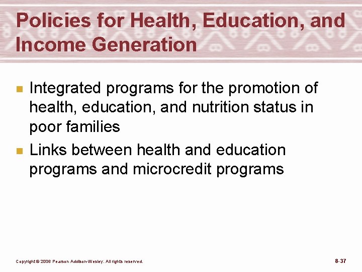 Policies for Health, Education, and Income Generation n n Integrated programs for the promotion