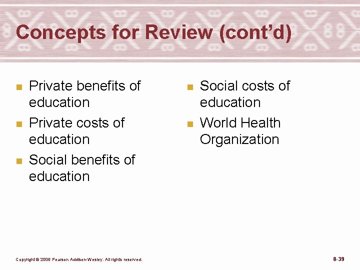 Concepts for Review (cont’d) n n n Private benefits of education Private costs of