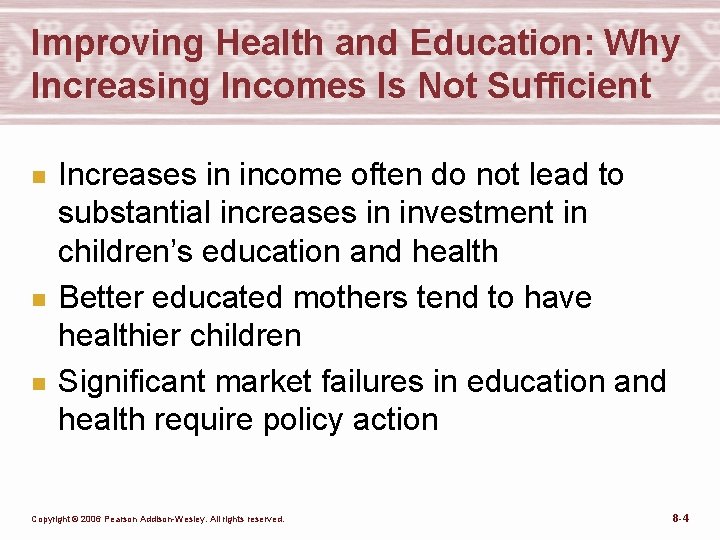 Improving Health and Education: Why Increasing Incomes Is Not Sufficient n n n Increases