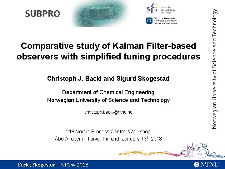 SUBPRO Comparative study of Kalman Filter-based observers with simplified tuning procedures Christoph J. Backi