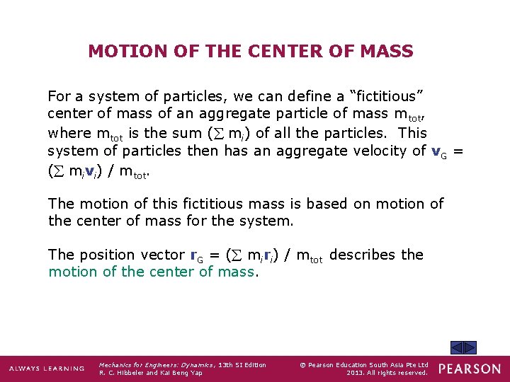 MOTION OF THE CENTER OF MASS For a system of particles, we can define