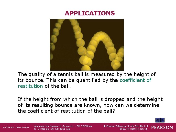 APPLICATIONS The quality of a tennis ball is measured by the height of its