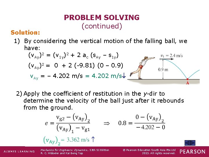 PROBLEM SOLVING (continued) Solution: 1) By considering the vertical motion of the falling ball,