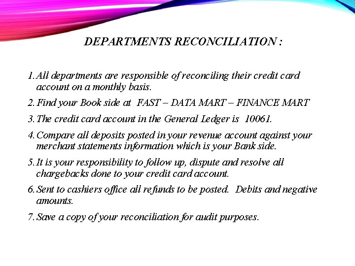 DEPARTMENTS RECONCILIATION : 1. All departments are responsible of reconciling their credit card account