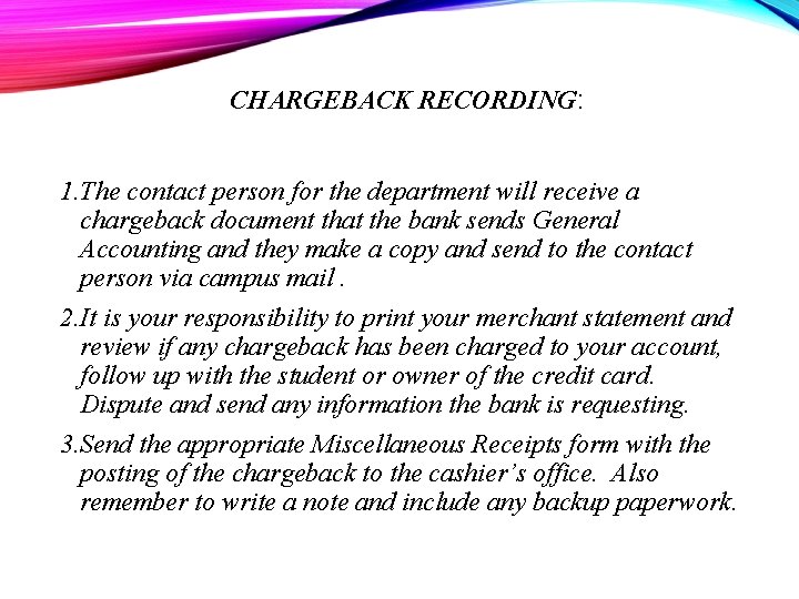 CHARGEBACK RECORDING: 1. The contact person for the department will receive a chargeback document