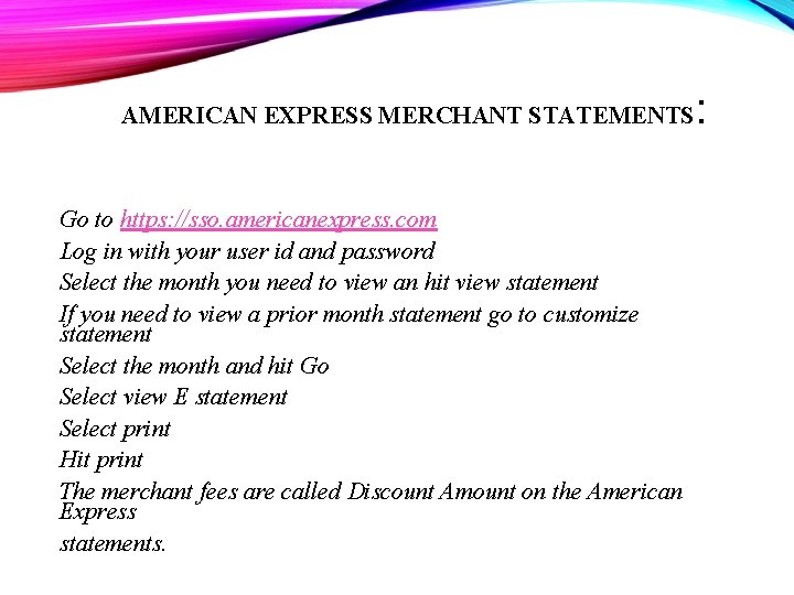 AMERICAN EXPRESS MERCHANT STATEMENTS Go to https: //sso. americanexpress. com Log in with your