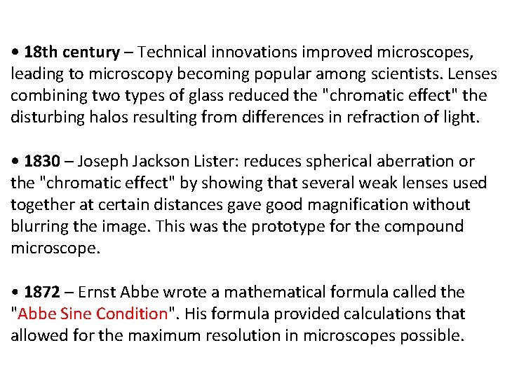 • 18 th century – Technical innovations improved microscopes, leading to microscopy becoming • 18 th century – Technical innovations improved microscopes, leading to microscopy becoming