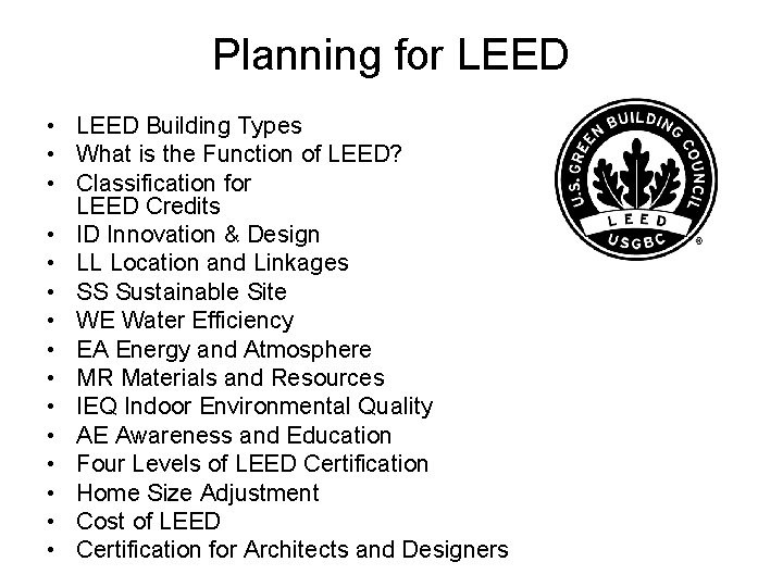 Planning for LEED • LEED Building Types • What is the Function of LEED?