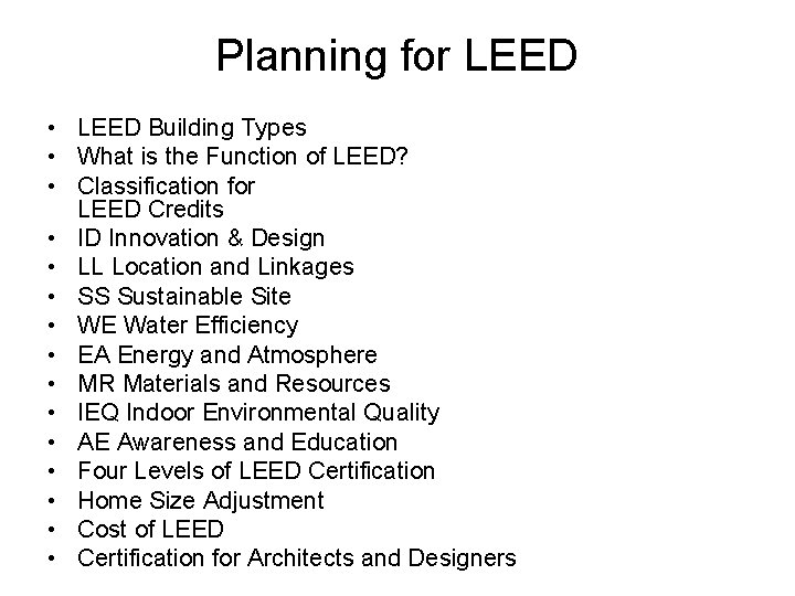 Planning for LEED • LEED Building Types • What is the Function of LEED?