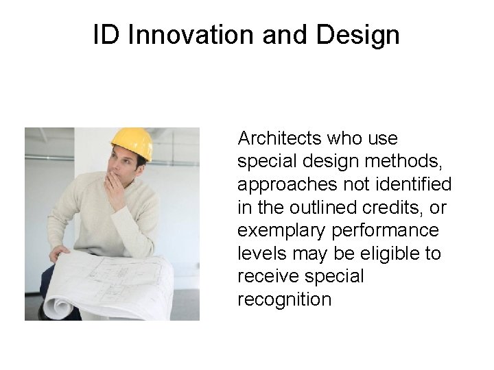 ID Innovation and Design Architects who use special design methods, approaches not identified in