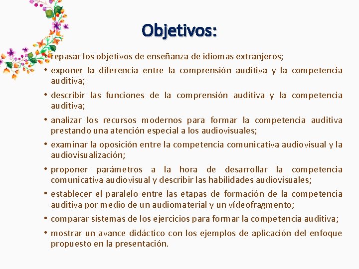 Objetivos: • repasar los objetivos de enseñanza de idiomas extranjeros; • exponer la diferencia Objetivos: • repasar los objetivos de enseñanza de idiomas extranjeros; • exponer la diferencia