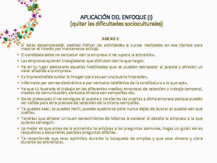 APLICACIÓN DEL ENFOQUE (I) (quitar las dificultades socioculturales) • • • ANEXO 3 Si APLICACIÓN DEL ENFOQUE (I) (quitar las dificultades socioculturales) • • • ANEXO 3 Si