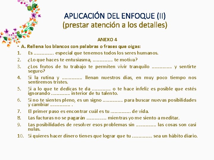 APLICACIÓN DEL ENFOQUE (II) (prestar atención a los detalles) ANEXO 4 • A. Rellena APLICACIÓN DEL ENFOQUE (II) (prestar atención a los detalles) ANEXO 4 • A. Rellena