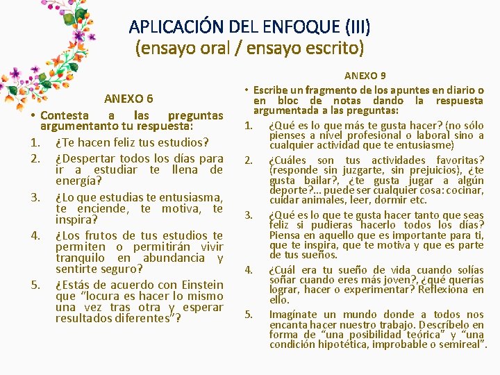 APLICACIÓN DEL ENFOQUE (III) (ensayo oral / ensayo escrito) ANEXO 9 ANEXO 6 • APLICACIÓN DEL ENFOQUE (III) (ensayo oral / ensayo escrito) ANEXO 9 ANEXO 6 •