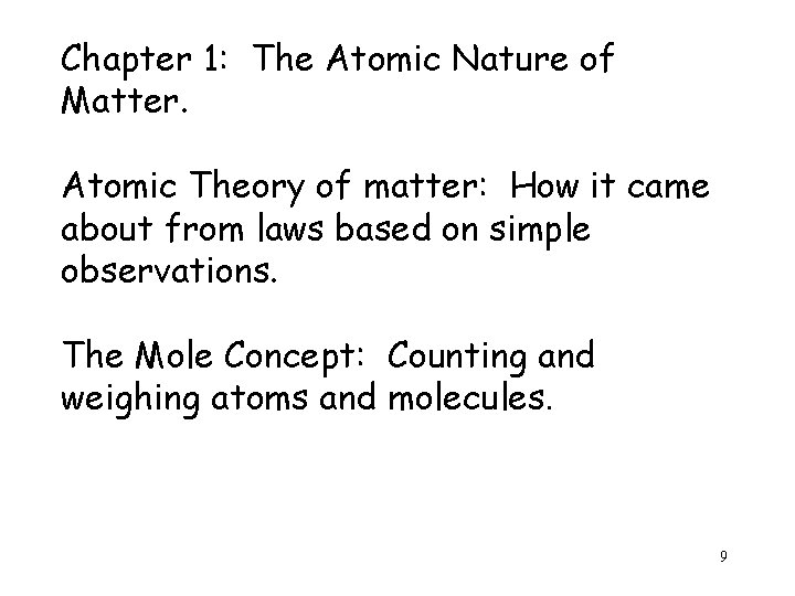 Chapter 1: The Atomic Nature of Matter. Atomic Theory of matter: How it came